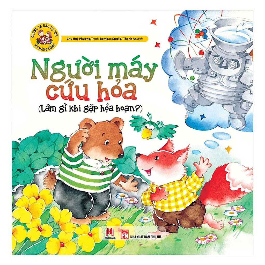 Sách - Chúng Ta Bảo Vệ Con - Người Máy Cứu Hỏa