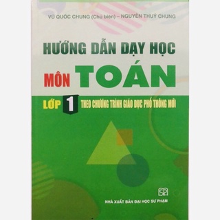 Sách - Hướng Dẫn Dạy Học Môn Toán Lớp 1 (Theo Chương Trình Giáo Dục Phổ Thông Mới)