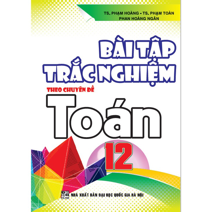 SÁCH - Bài tập trắc nghiệm theo chuyên đề toán 12