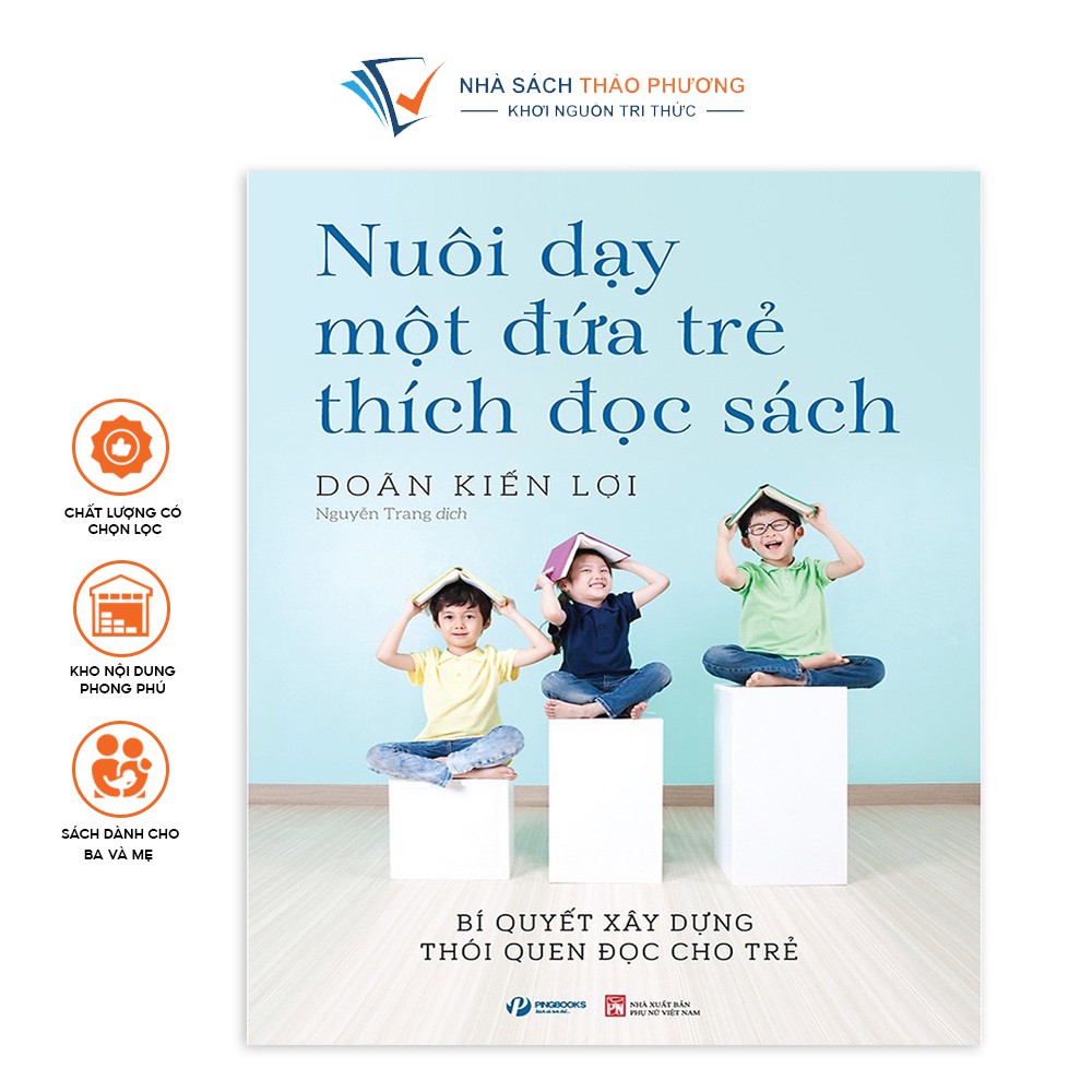 Sách - Nuôi dạy một đứa trẻ thích đọc sách bí quyết xây dựng thói quen đọc cho bé