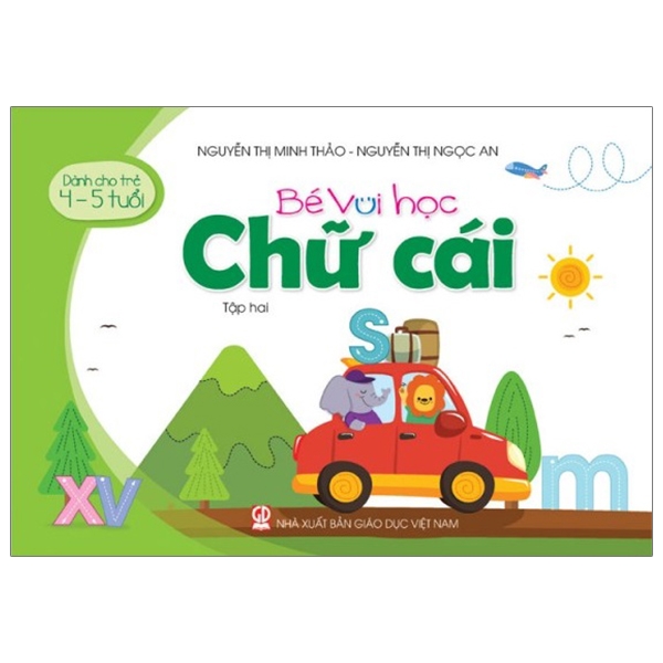 Sách - Bé Vui Học Chữ Cái - Tập Hai (Dành Cho Trẻ 4 - 5 Tuổi)