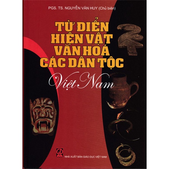 Sách Từ Điển Hiện Vật Văn Hóa Các Dân Tộc Việt Nam