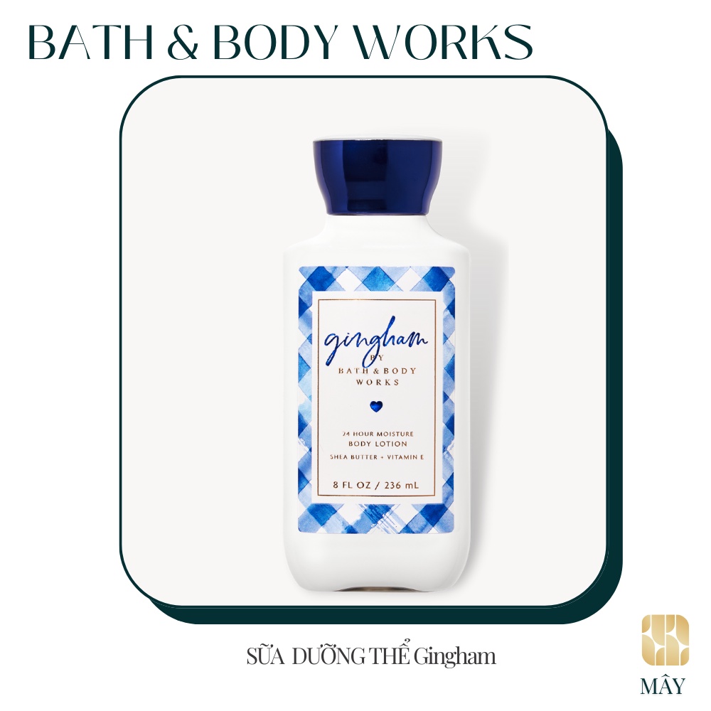 Body lotion - sữa dưỡng thể mùi nước hoa GINGHAM Bath And Body Works Mỹ 236ml