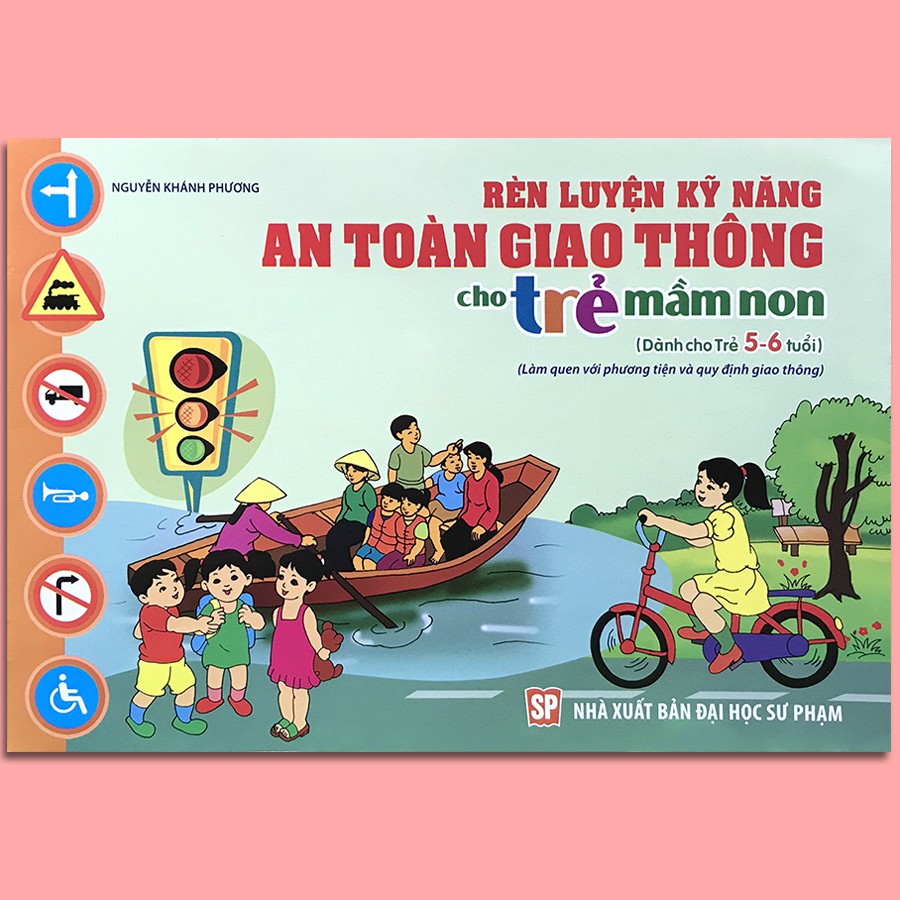 Sách - Rèn Luyện Kỹ Năng An Toàn Giao Thông Cho Trẻ Mầm Non (5-6 tuổi) - Làm quen với phương tiện và quy định giao thông