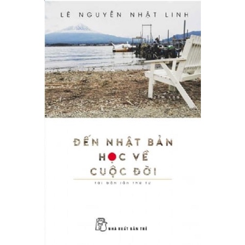 Sách - Đến Nhật Bản Học Về Cuộc Đời (Tái Bản)