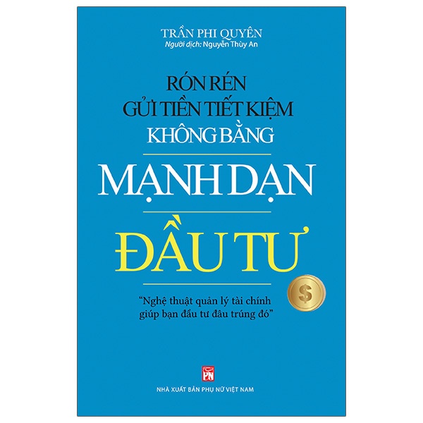 Sách Rón Rén Gửi Tiền Tiết Kiệm Không Bằng Mạnh Dạn Đầu Tư