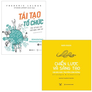 Combo Tái tạo tổ chức + Chiến Lược Và Sáng Tạo - 100 Bài Học Truyền Cảm Hứng