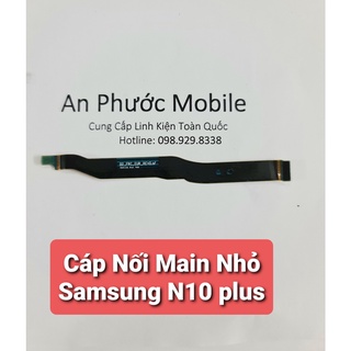 Cáp nối main Điện thoại SamSung Note 10 Plus hàng Zin tháo máy
