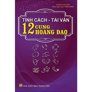 Hồ Sơ Mật 12 Chòm Sao & Những Góc Khuất Chẳng Muốn Ai Biết - Tính Cách