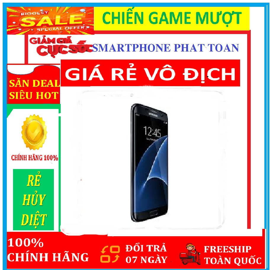 [RẺ VÔ ĐỊCH] điện thoại Samsung Galaxy S7 CHÍNH HÃNG - Chiến Game mượt