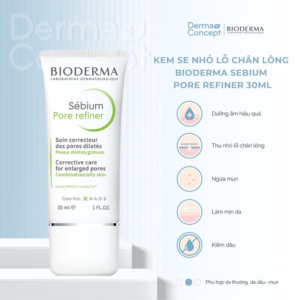 Kem se nhỏ lỗ chân lông Bioderma Sebium Pore Refiner 30ml