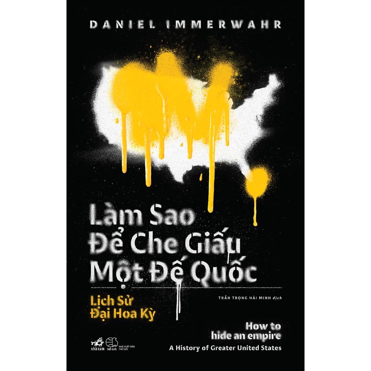 Sách - Làm Sao Để Che Giấu Một Đế Quốc - Lịch Sử Đại Hoa Kỳ