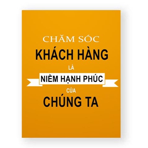 Tranh Treo Tường 40x60 Chăm Sóc Khách Hàng Là Niềm Hạnh Phúc Của Chúng Ta - Newshop - NS06