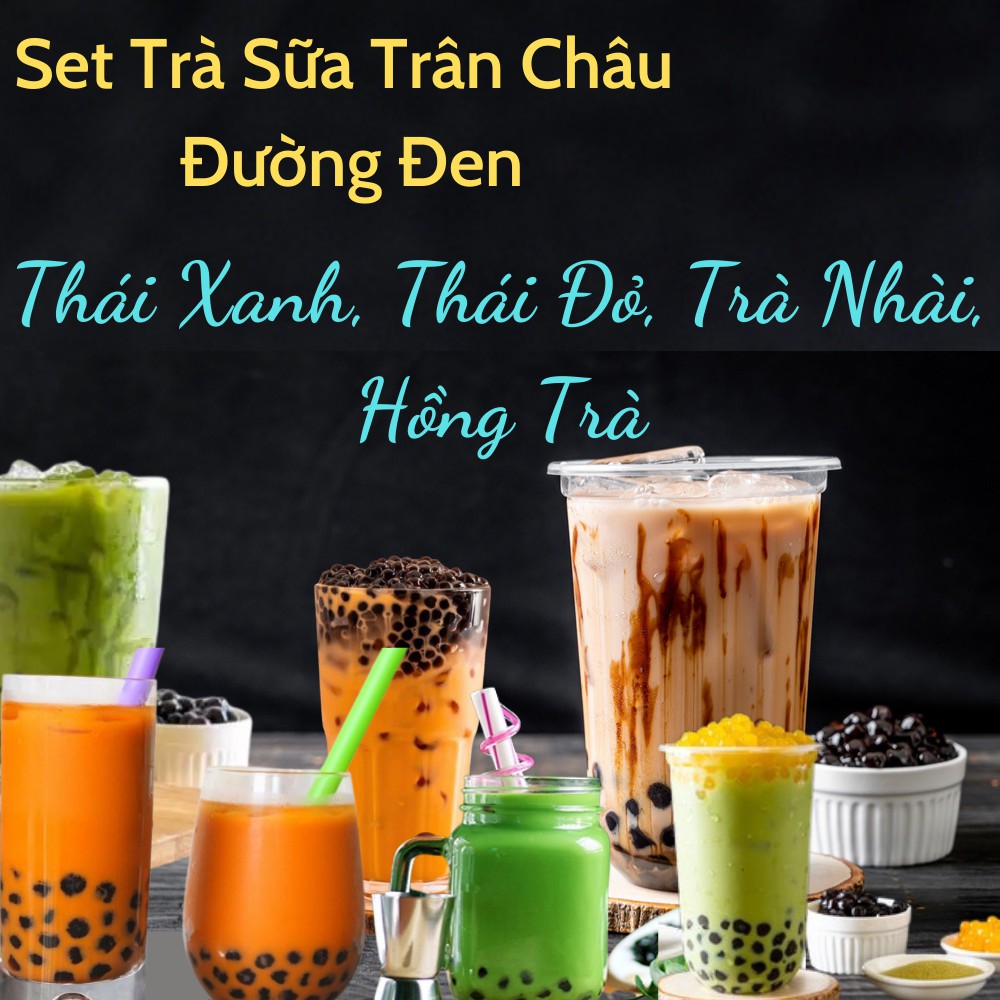 💖💖 Set Trà Sữa Trân Châu Đường Đen 10-12 Ly Thơm Ngon, Béo Ngậy - Trà Thái Xanh, Thái Đỏ, Trà Nhài & Hồng Trà