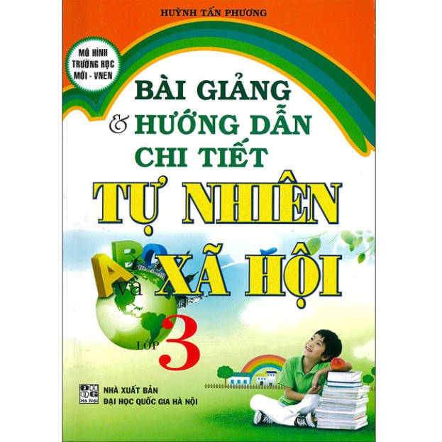 Sách - Bài Giảng &amp; Hướng Dẫn Chi Tiết Tự Nhiên Và Xã Hội Lơp 3 ( Tái Bản )