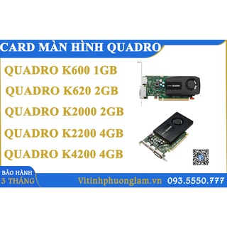Card Màn Hình Quadro K600, Quadro K620, Quadro K2000, Quadro K2200, Quadro K4200... Dòng Card Chuyên Đồ Họa
