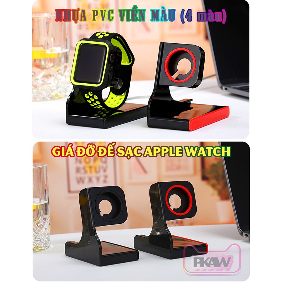 Giá đỡ đế sạc cho đồng hồ thông minh Apple Watch 7/6/5/4/3/2/1 nhựa PVC viền màu - nhiều màu