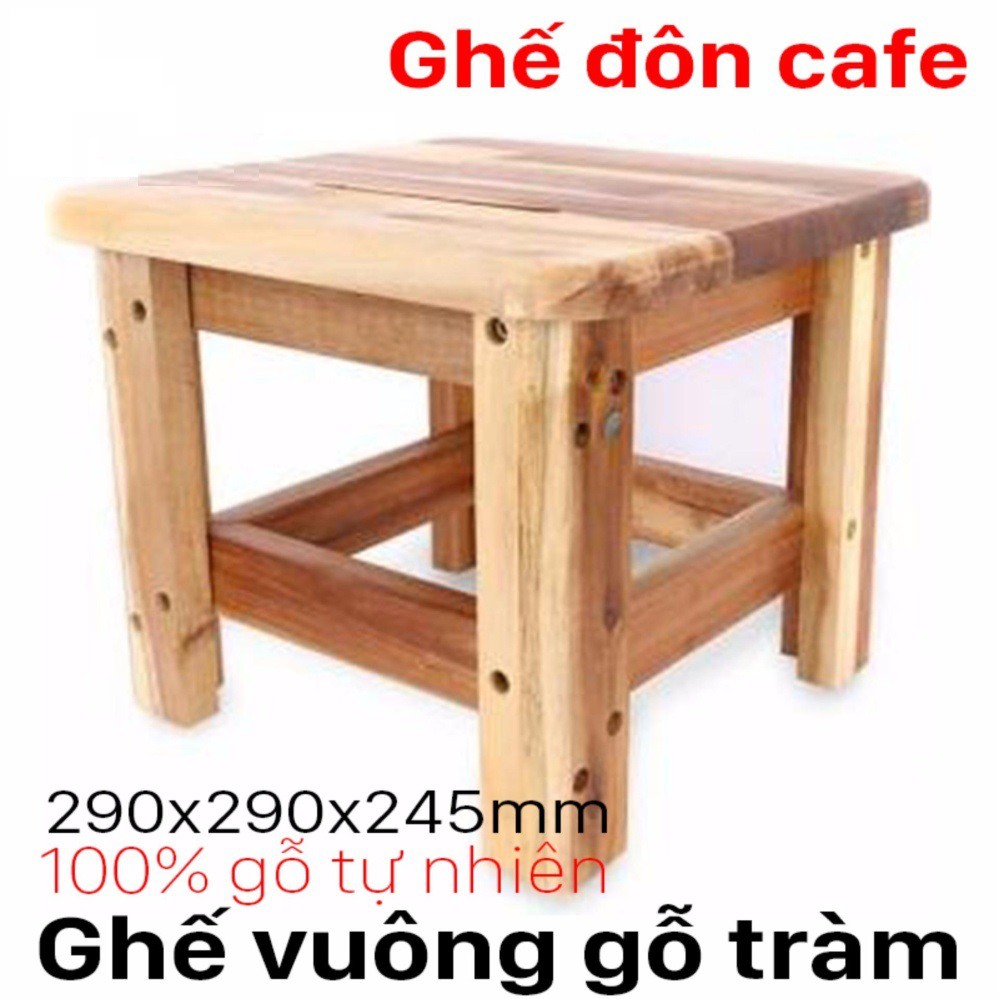 [ SIÊU RẺ ] GHẾ ĐÔN GỖ TRÀM - GHẾ CÀ PHÊ VUÔNG / TRÒN