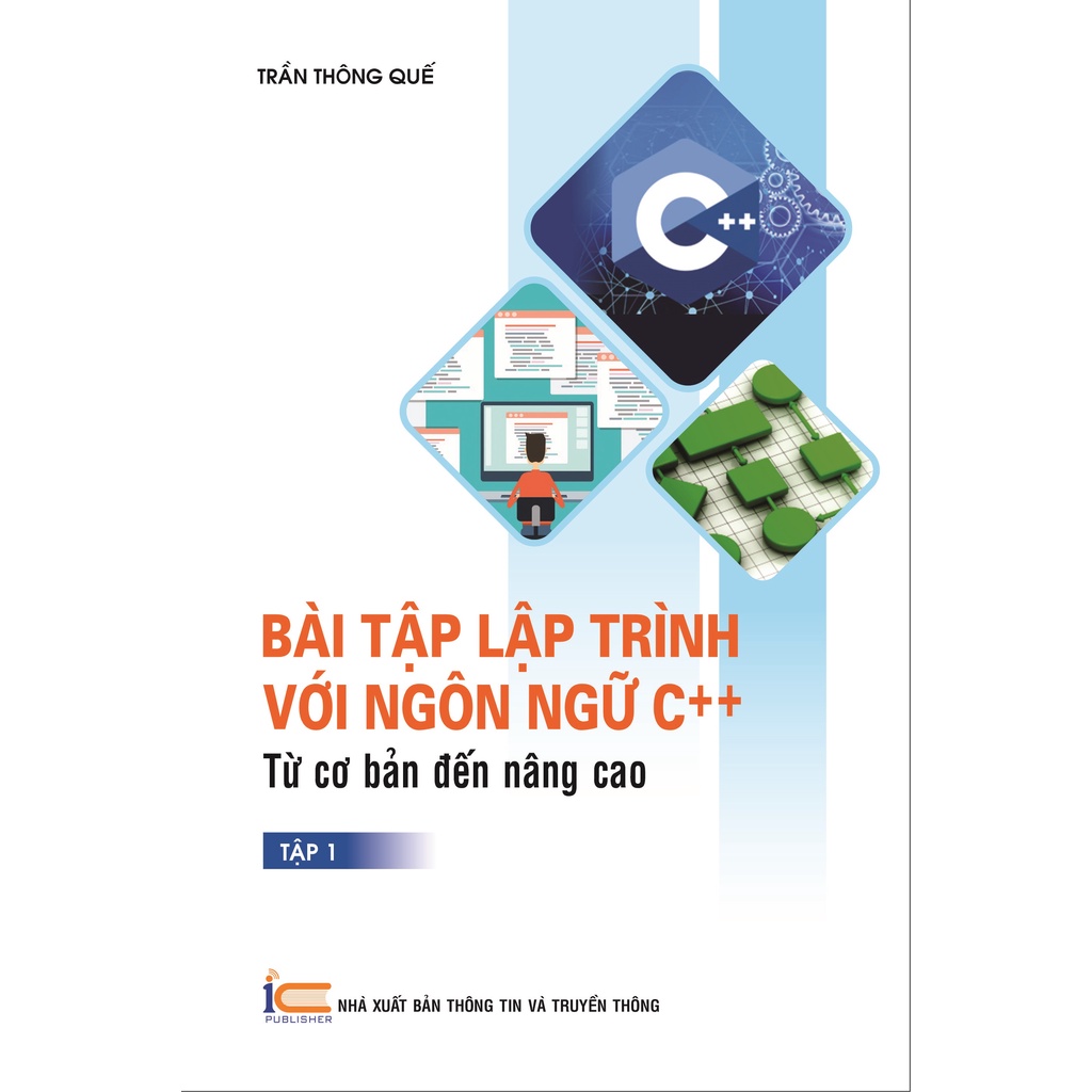 Sách Bài tập lập trình với ngôn ngữ C++ từ cơ bản đến nâng cao (Tập 1)