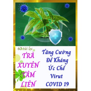 TRÀ XUYÊN TÂM LIÊN-Tăng Cường sức Đề Kháng, 60 Túi Lọc