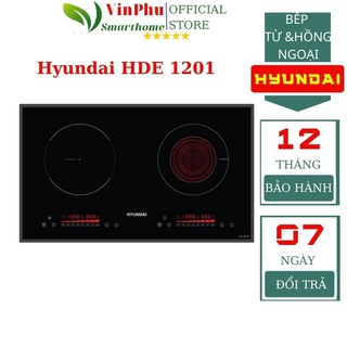 Bếp từ kết hợp hồng ngoại Hyundai HDE 1201 thông minh tự nhận diện vùng nấu, cảm ứng, an toàn BH12tháng VinPhu VP72