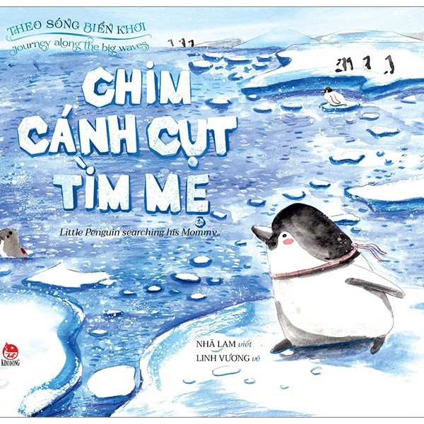 Sách - Theo Sóng Biển Khơi: Chim Cánh Cụt Tìm Mẹ Journey Along The Big Waves: Little Penguin Searching His Mommy