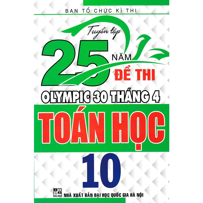 Sách - Combo Tuyển Tập 25 Năm Đề Thi Olympic 30 Tháng 4 + Tổng Tập Đề Thi Olympic 30 Tháng 4 Môn Toán Học Lớp 10 + 11