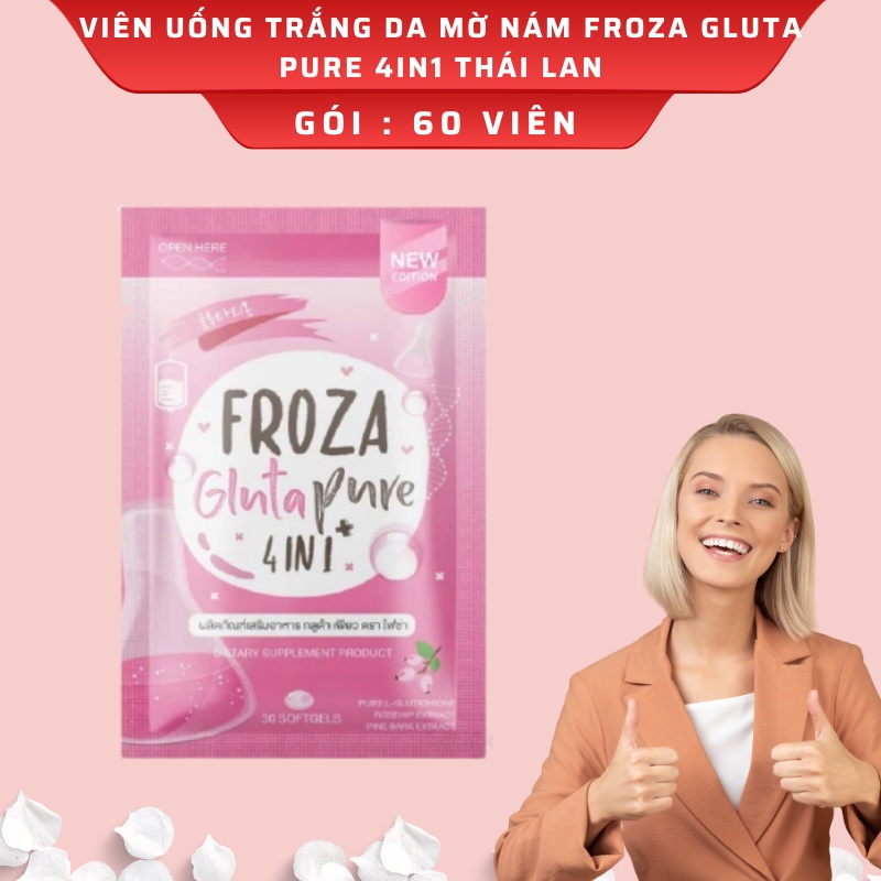Viên Uống Trắng Da Froza Gluta Pure 4 in 1 Thái Lan ( Gói 60 Viên )