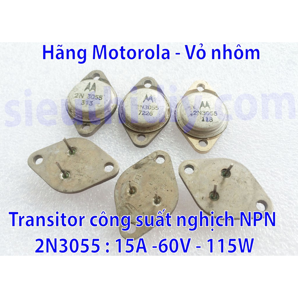 Transitor 15A 115W Motorola 2N3055, 2N2955 To-3 vỏ nhôm tháo máy chính hãng