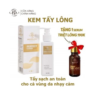 Serum Triệt Lông Vĩnh Viễn và Kem Tẩy Lông Perfect Clean Huyền Phi