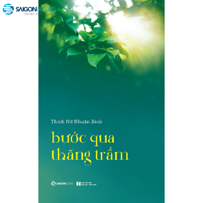 SÁCH: Bước qua thăng trầm - Tác giả: Thích Nữ Nhuận Bình