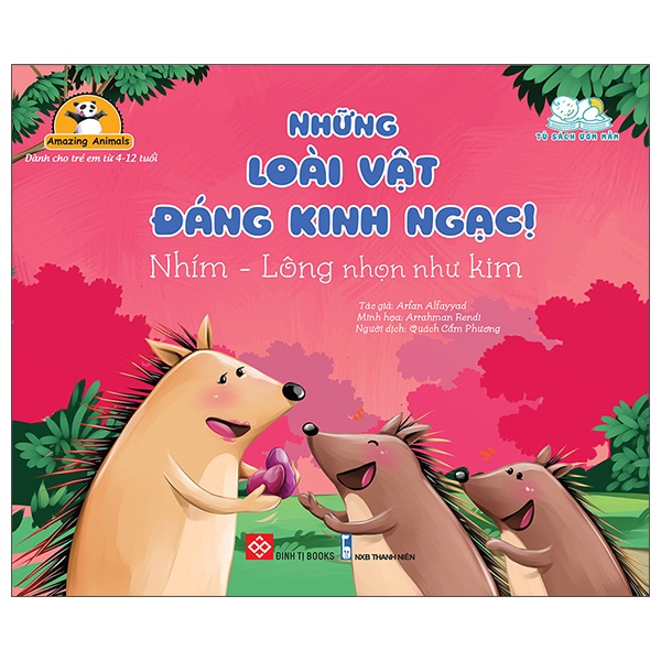 Sách Amazing Animals - Những Loài Vật Đáng Kinh Ngạc! - Nhím - Lông Nhọn Như Kim (Tái Bản)