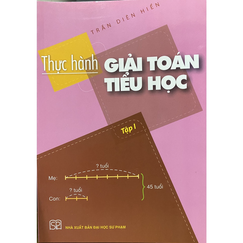 Sách - Thực hành giải toán Tiểu học Tập I, Tập II - Tác giả Trần Diên Hiển - NXB Đại học Sư phạm