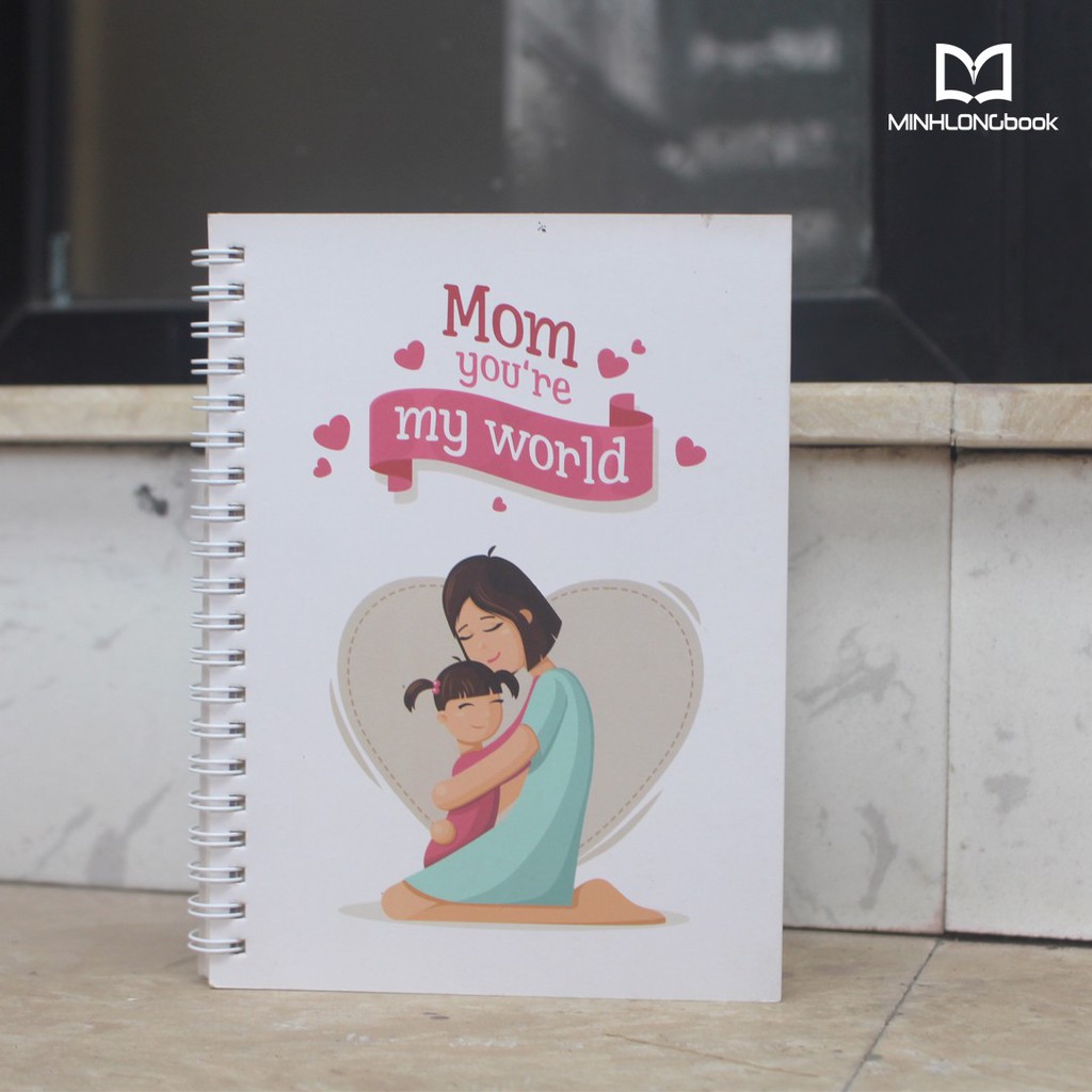 Sổ Tay: Gia Đình Thân Yêu - Mom, Youre My World