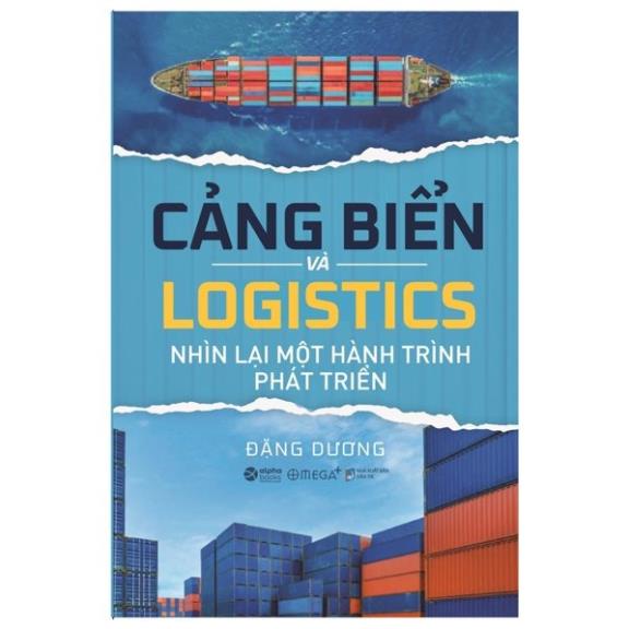 Sách AlphaBooks Cảng Biển Và Logistics - Nhìn Lại Một Hành Trình Phát Triển