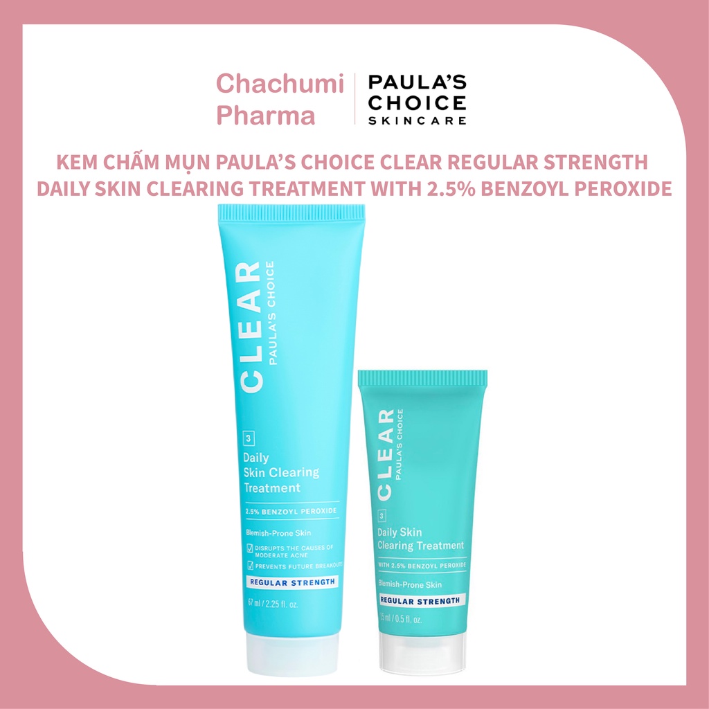 Chấm mụn Paula's Choice Clear Regular Strength Daily Skin Clearing Treatment 2,5% Benzoyl Peroxide 67ml