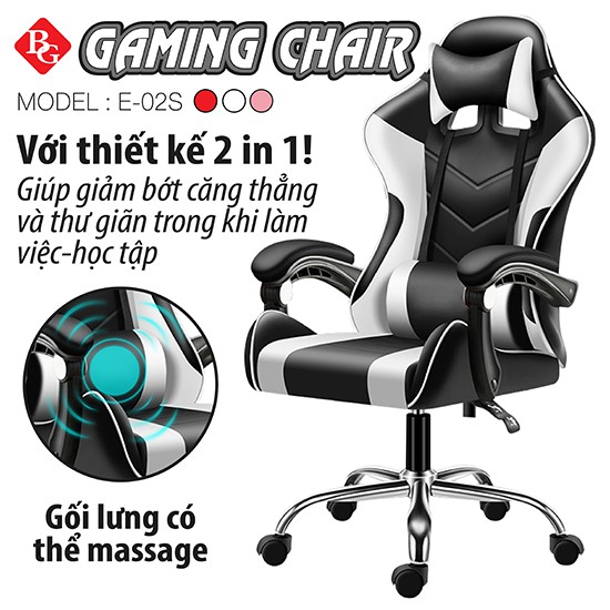 CHAIR-(Có Gối Massage) Ghế game cao cấp chân xoay 360 độ dành cho game thủ ngả 135 độ model mới E-02S (WHITE)