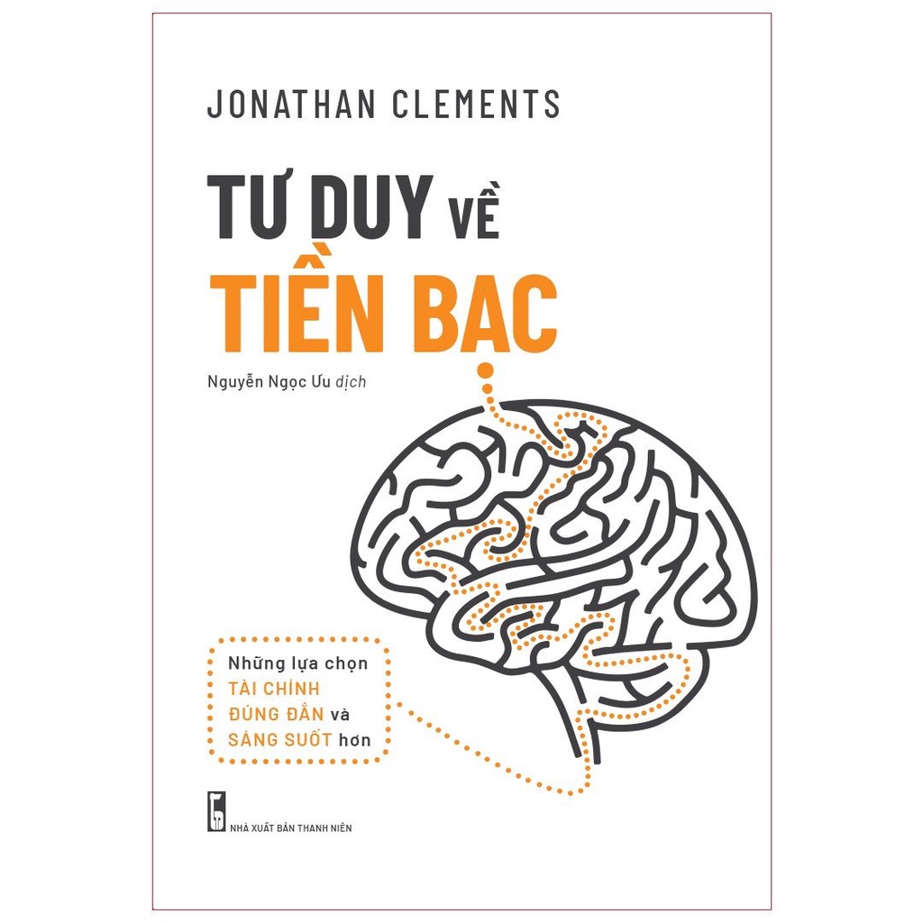 Sách - Tư duy về tiền bạc - Những lựa chọn tài chính đúng đắn và sáng suốt hơn - ML-KT-70k-8936067603989