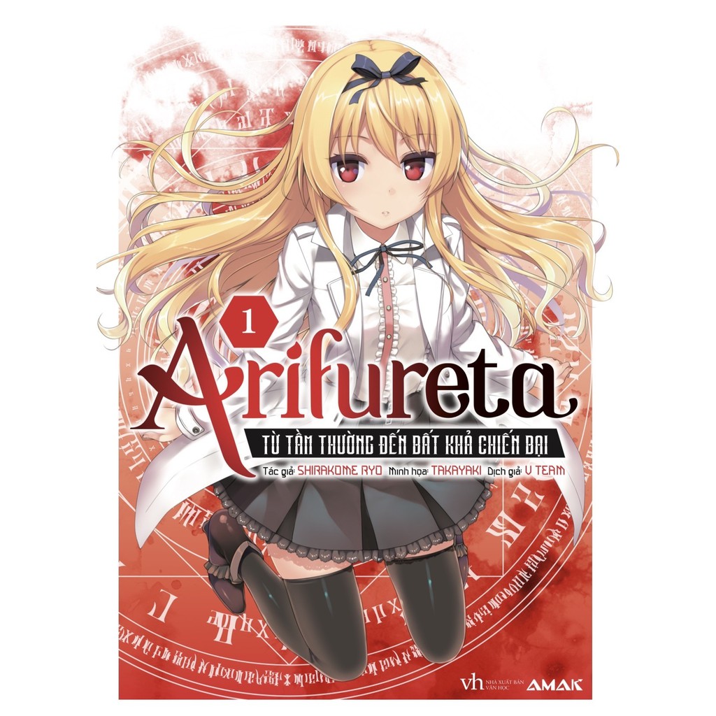 Sách Arifureta - Tập 1 - Từ Tầm Thường Đến Bất Khả Chiến Bại - Light Novel - AMAK