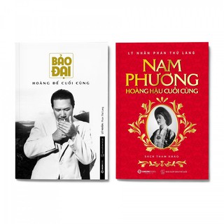 SÁCH - Combo 2 cuốn Lịch sử Triều Nguyễn: Bảo Đại hoàng đế cuối cùng + Nam Phương hoàng hậu cuối cùng