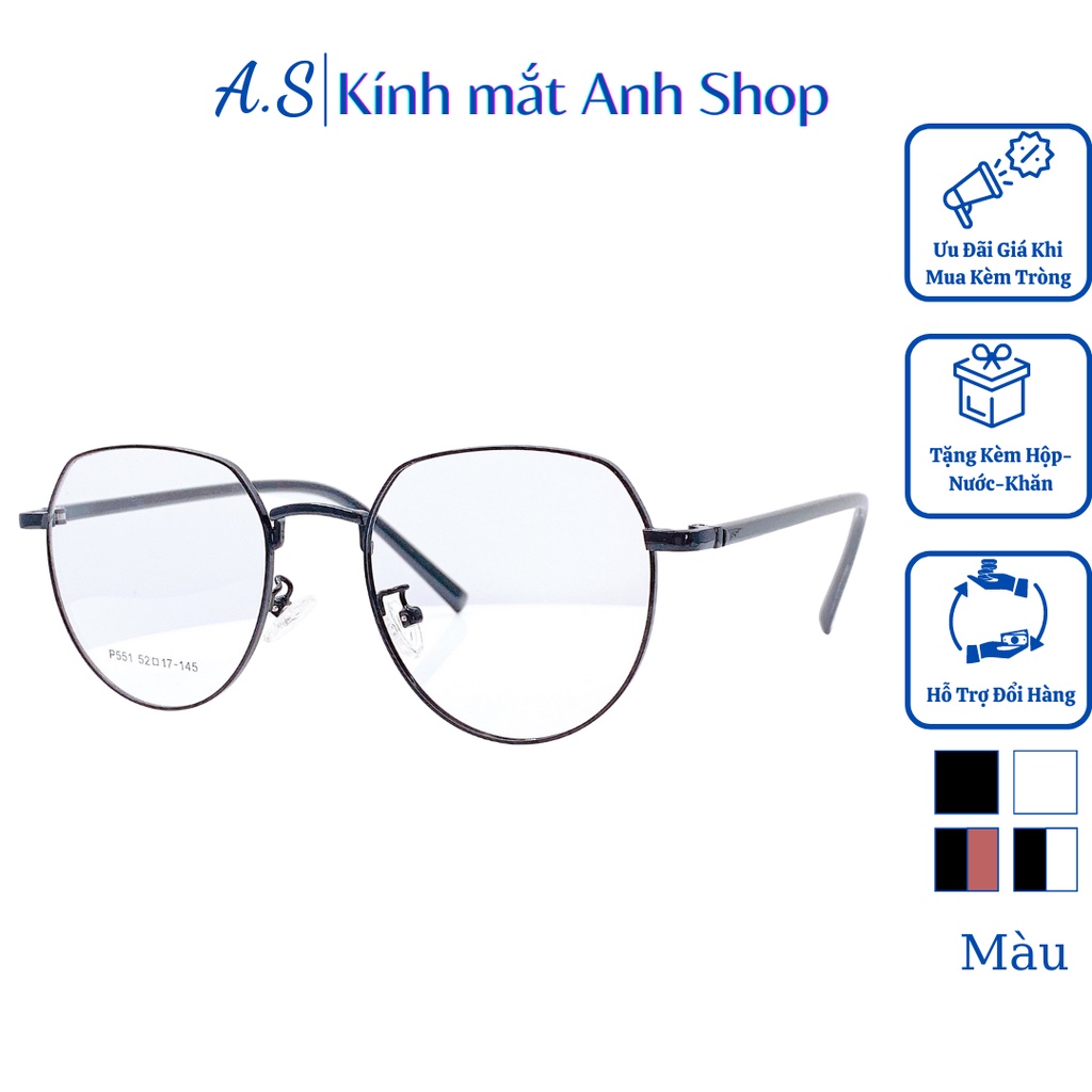 Gọng kính hình khối tròn thời trang nhiều màu sắc 551 nhận cắt cận viễn loạn