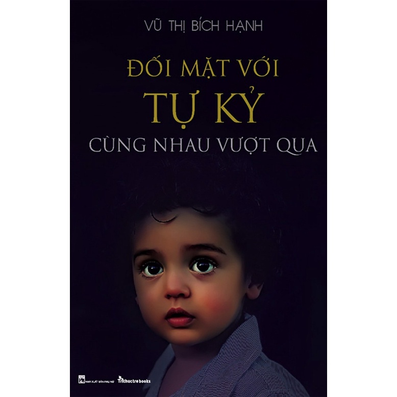 Sách - Đối Mặt Với Tự Kỷ - Cùng Nhau Vượt Qua