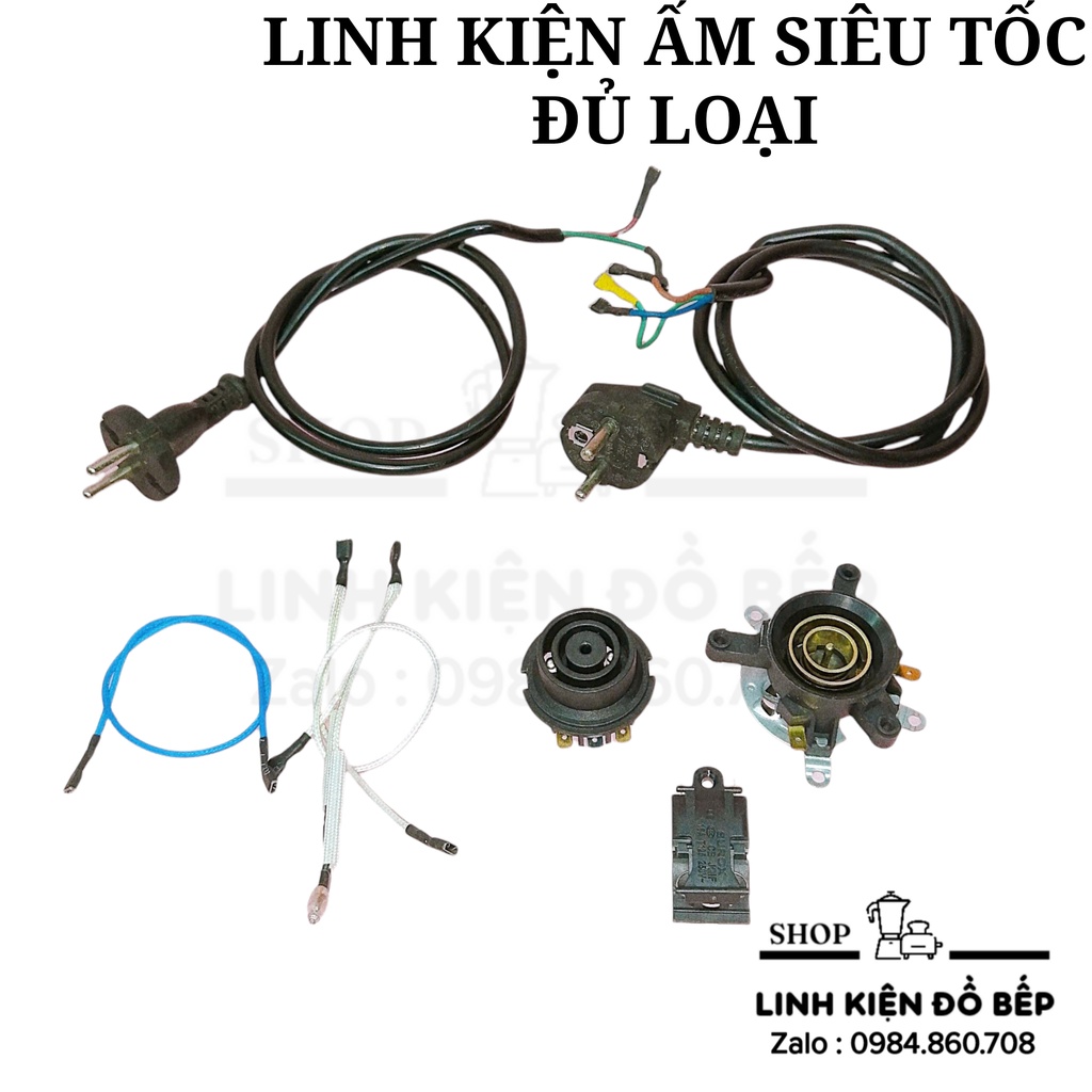 Linh Kiện Ấm / Bình Đun Siêu Tốc đủ loại phụ tùng mới và zin chính hãng
