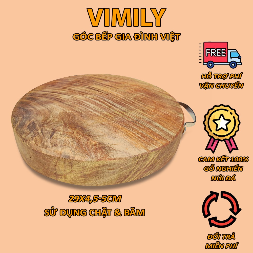 Thớt gỗ nghiến Tây Bắc núi đá tròn không tâm băm chặt thịt xương siêu bền cao cấp VIMILY kích thước 29x5cm