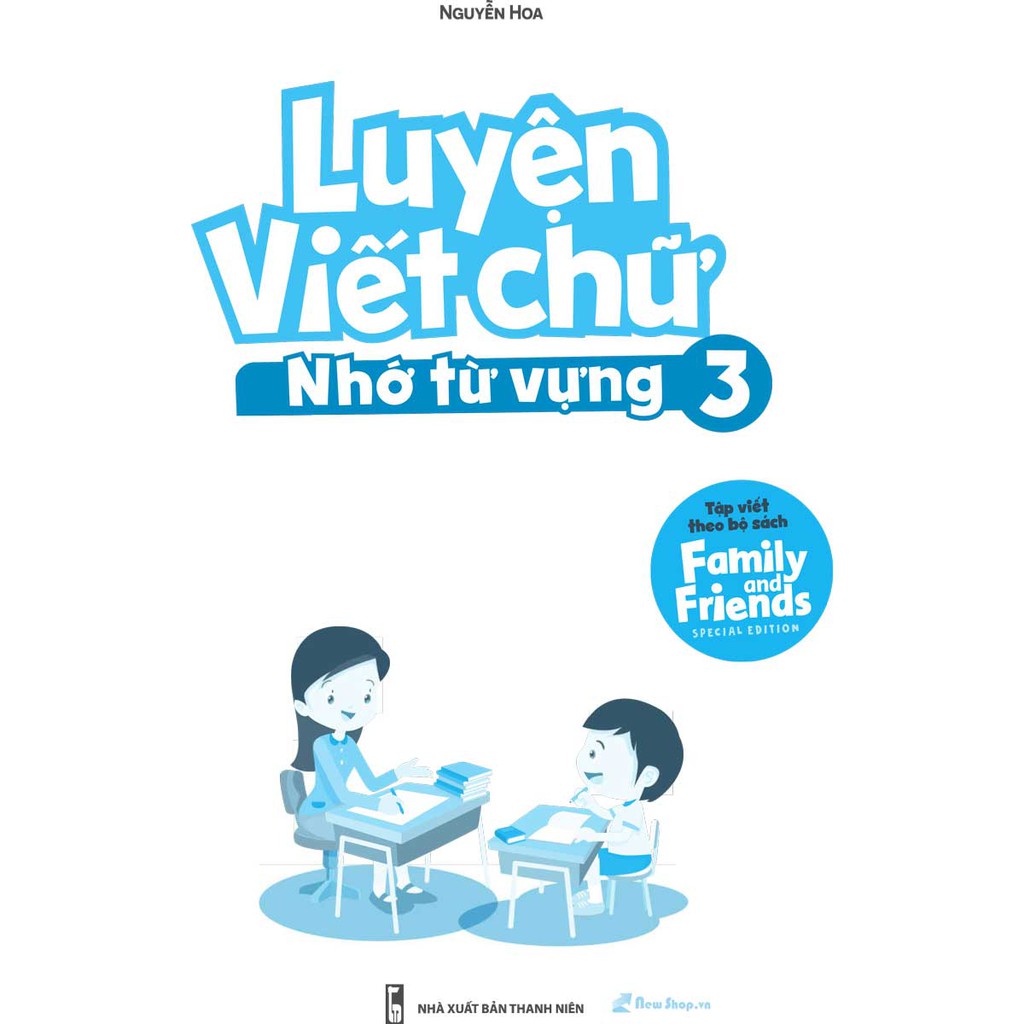 Sách - Luyện Viết Chữ Nhớ Từ Vựng 3 ( Tập Viết Theo Family and Friends )