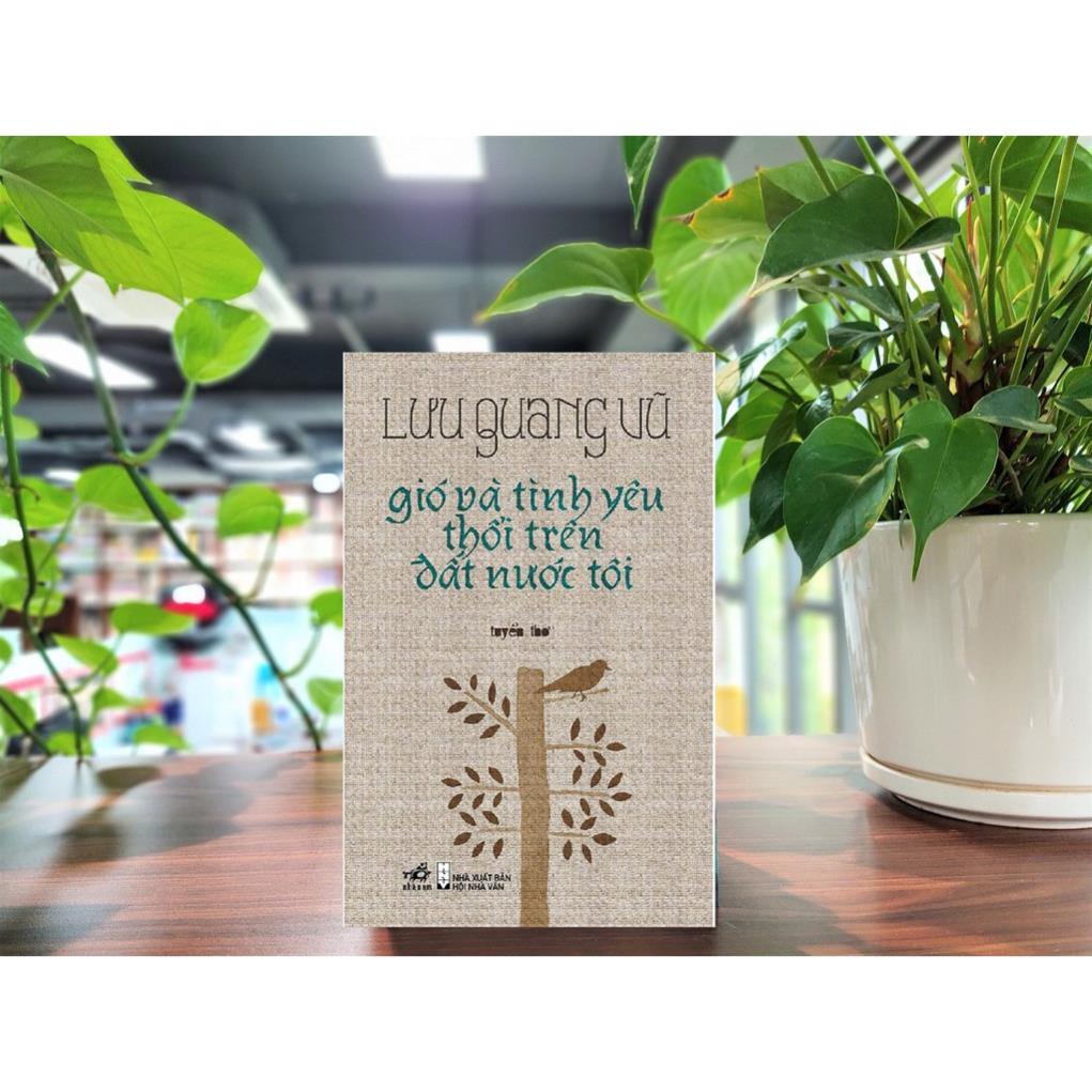 Sách - Gió Và Tình Yêu Thổi Trên Đất Nước Tôi (Tuyển Thơ Lưu Quang Vũ) - Nhã Nam