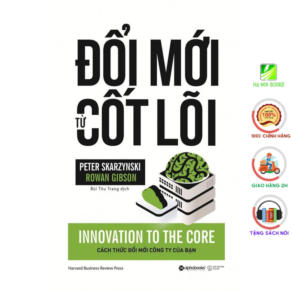 Sách - Đổi Mới Từ Cốt Lõi [AlphaBooks]