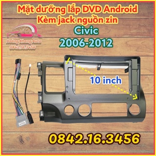 Mặt dưỡng Civic 2006 - 2012, 9 inch + 10 inch kèm jack nguồn zin