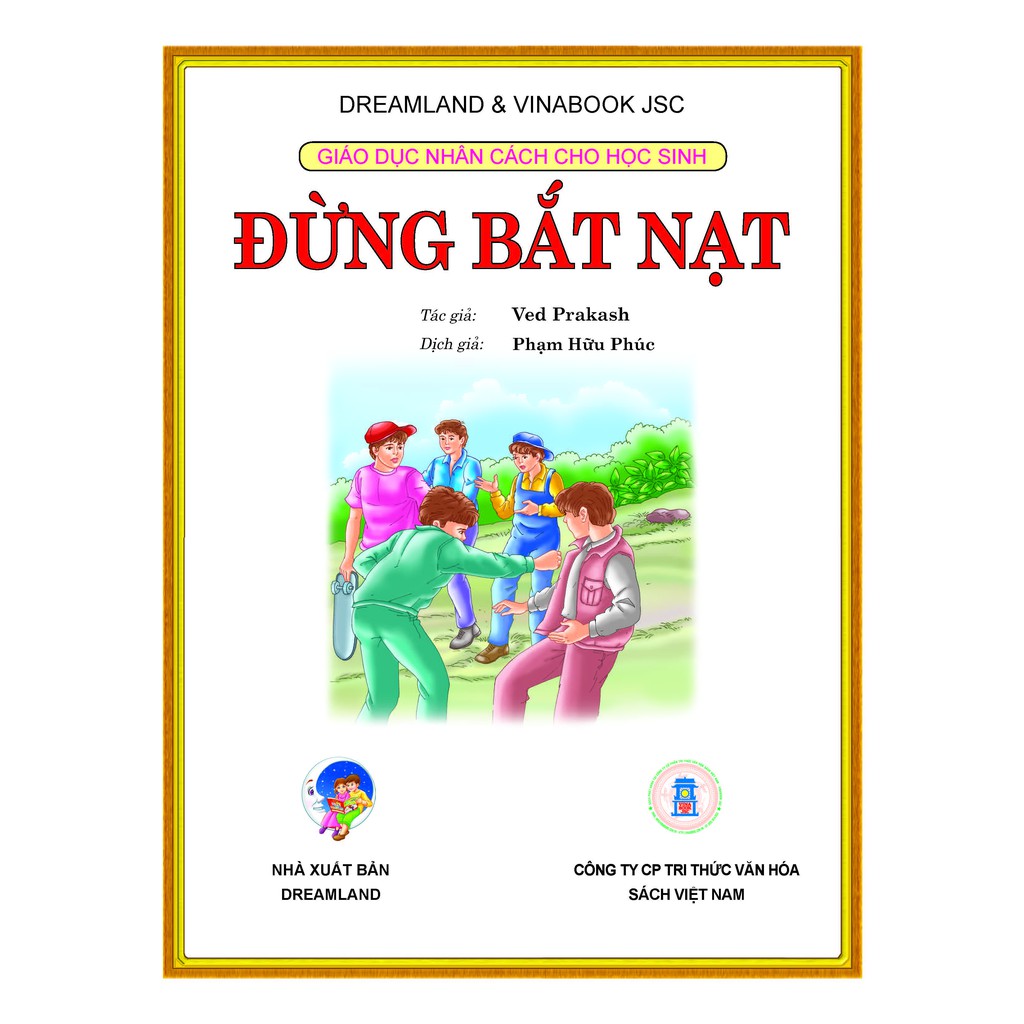 Sách - Giáo Dục Nhân Cách Cho Học Sinh – Đừng Bắt nạt