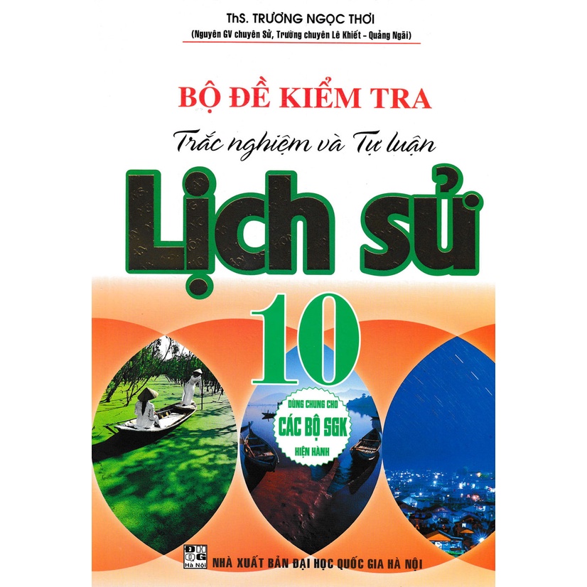 SÁCH - bộ đề kiểm tra trắc nghiệm và tự luận lịch sử 10